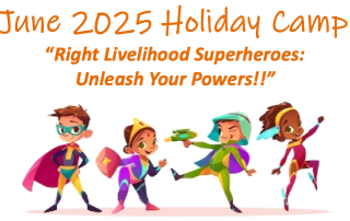June 2025 Holiday Camp at the Buddhist Library: “Right Livelihood Superheroes: Unleash Your Powers!!”